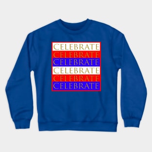 Celebrate in Red White and Blue Crewneck Sweatshirt